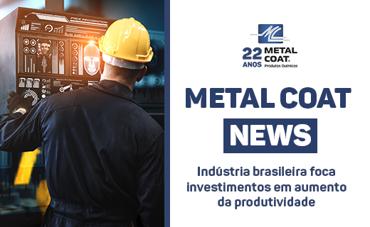 Indústria brasileira foca investimentos em aumento da produtividade 